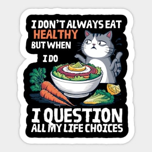 Funny cat i don’t always eat healthy Sticker